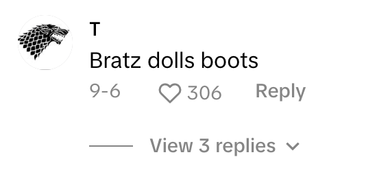 Instagram comment from user T with profile picture of a wolf head: &quot;Bratz dolls boots.&quot; The comment has 306 likes