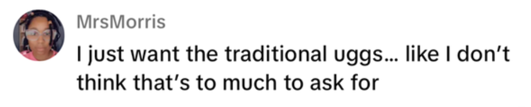 MrsMorris: I just want the traditional Uggs... like I don’t think that’s too much to ask for