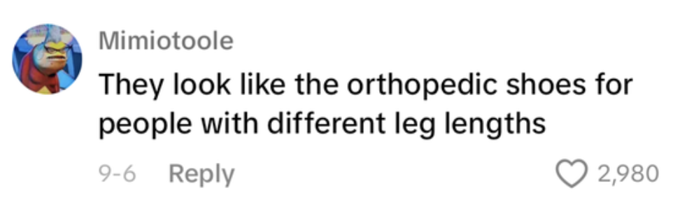 Comment by Mimiotoole: &quot;They look like the orthopedic shoes for people with different leg lengths.&quot; The comment has 2,980 likes