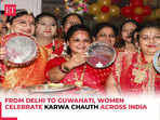 Karwa Chauth: From Delhi to Guwahati, women celebrate festival across India, watch!