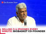 BigBasket's Hari Menon at ET Soonicorn: 'Selling 3-4 iPhones every minute...'