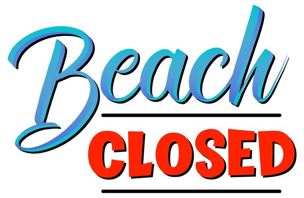 Beach closed Text design on white background