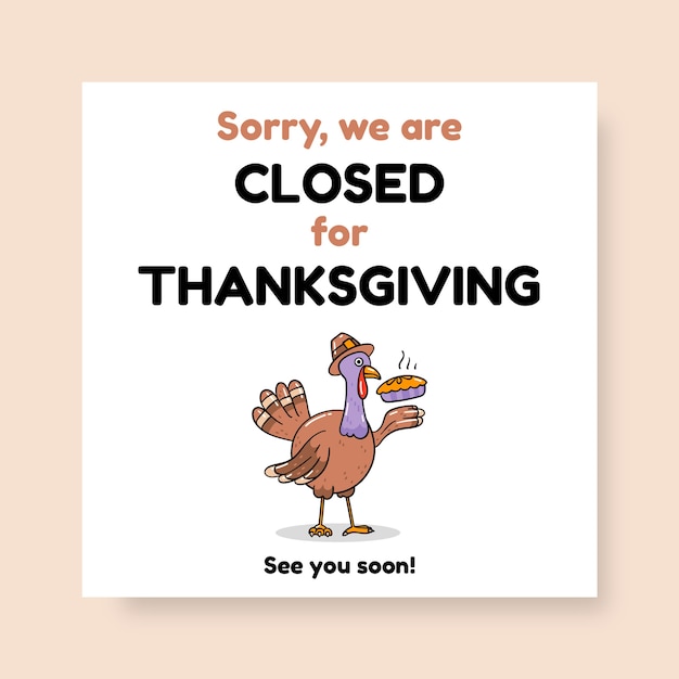 Funny sorry we are closed thanksgiving square sign