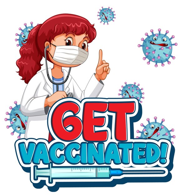 Get Vaccinated font in cartoon style with a doctor woman on white background