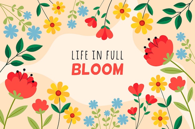 Life in full bloom background