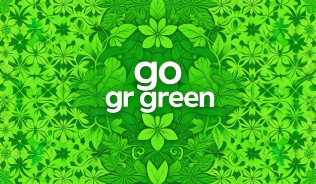 Photo a green background with the words go green