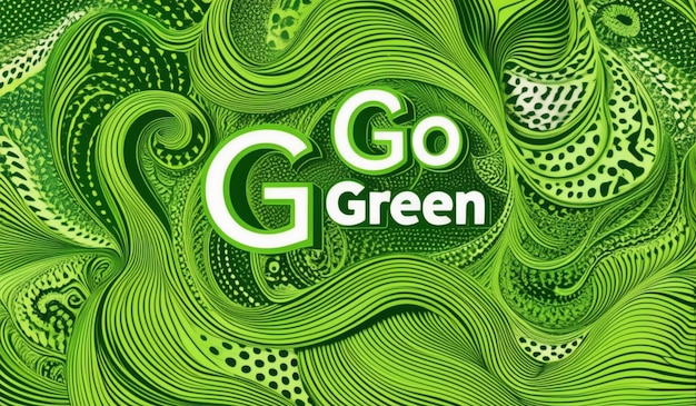 Photo poster for go green on a green background