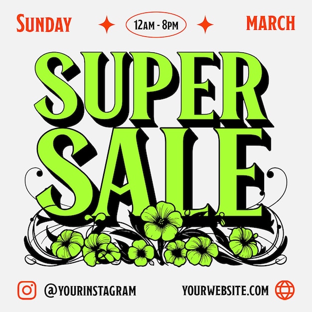 PSD Vibrant Super Sale Design Concept with Floral Element for Instagram Post Template