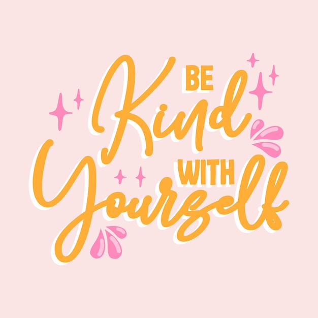 Be Kind with yourself typography motivational inspirational quotes