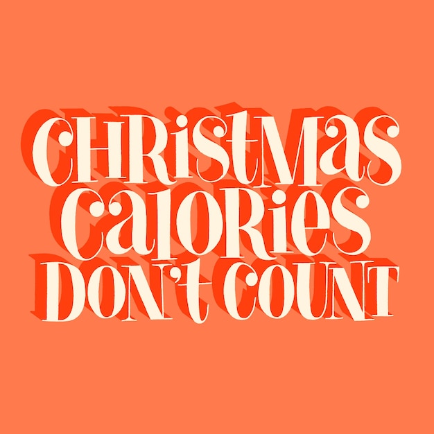 Christmas calories do not count hand drawn lettering quote for Christmas time. Text for social media, print, t-shirt, card, poster, promotional gift, landing page, web design elements Vector lettering