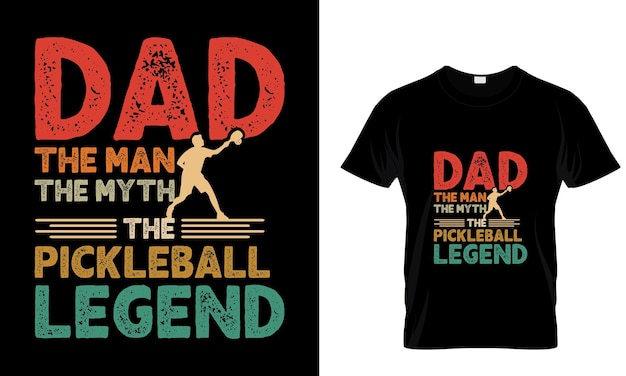 Dad the man the myth the pickleball legend Vintage Pickleball t shirt design Pickleball vector