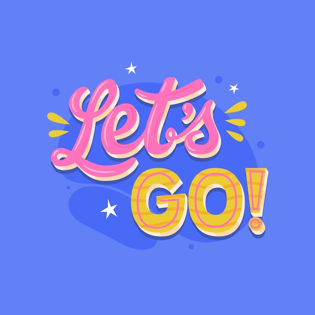 Flat design let's go lettering illustration