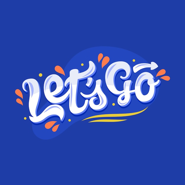 Flat design let's go lettering illustration