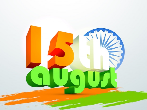 Glanzende 3D Tekst 15 augustus met Ashoka Wheel en penseelstreken, Creative Indian Flag Colors achtergrond voor Happy Celebration Day celebration.