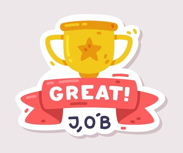 Vector great job sticker design with cup award and positive saying vector illustration