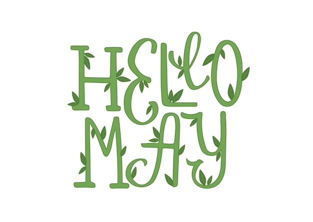 Hello may handwritten quote with leaves illustration Last spring month greeting card