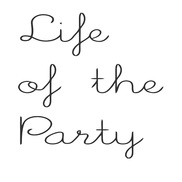 Life of the Party Cursive Typography Lettering