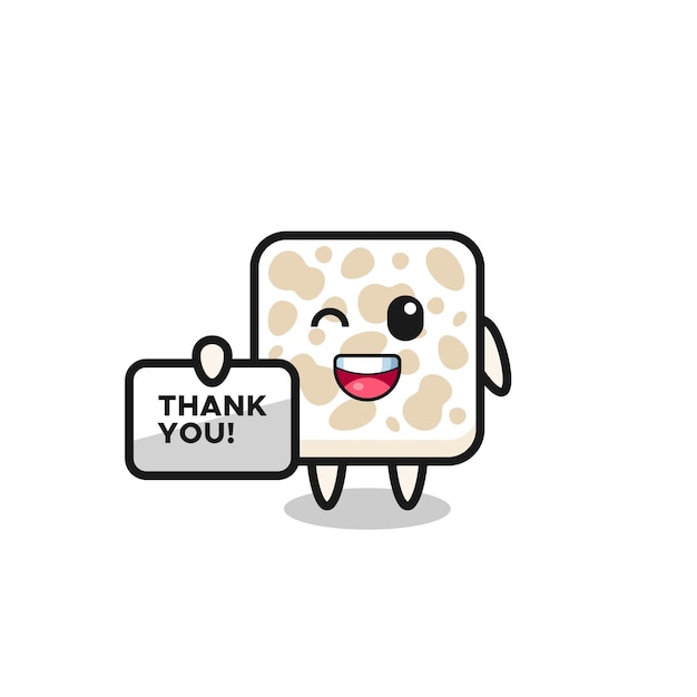 The mascot of the tempeh holding a banner that says thank you