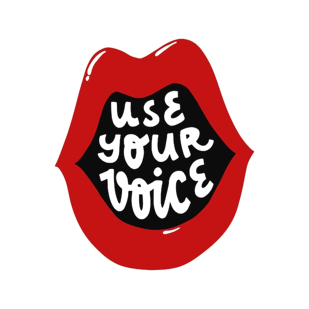 motivational quote 'Use your voice' written inside an open mouth for stickers, prints, posters, card