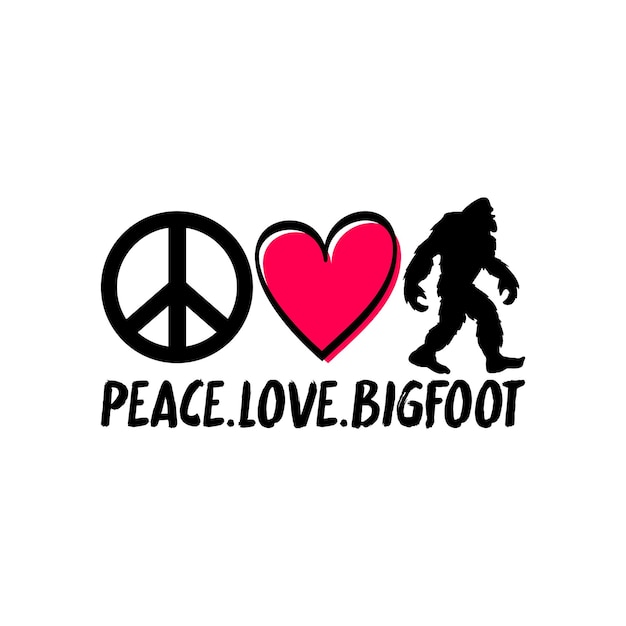 Peace love Bigfoot quote design