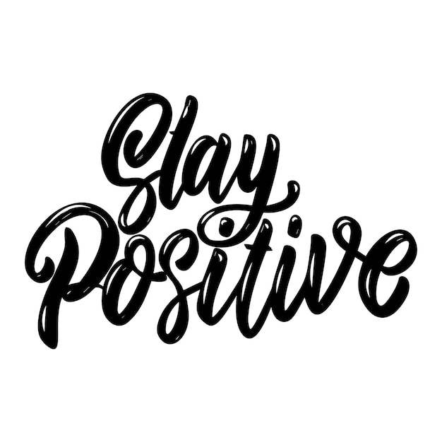 Stay positive. Lettering phrase. Design element for poster, card, banner, sign, flyer. Vector illustration