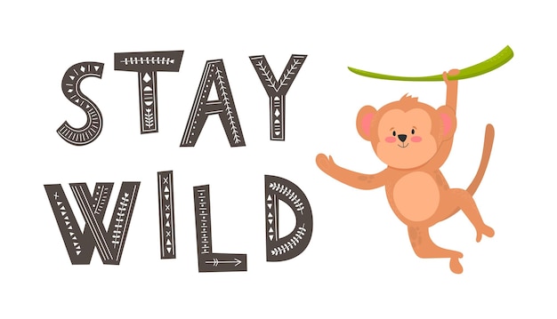 종이 삽화에서 나오는 귀여운 원숭이와 함께 STAY WILD 슬로건