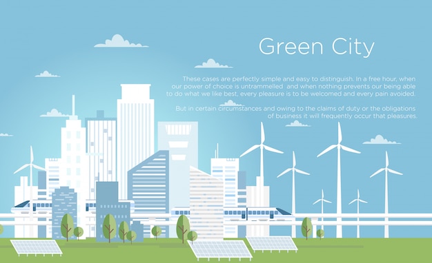 Vector illustration of Eco city concept. Big modern city skyline in flat style with place for text. city skyline with buildings, solar panels, wind turbines and high speed trains on light blue sky.