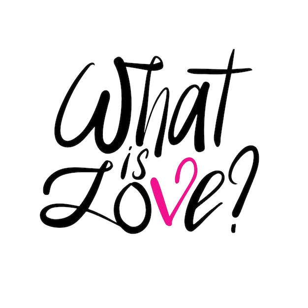 What is love handwritten text Funny romantic quote calligraphy