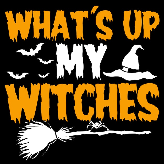 WHAT'S UP MY WITCHES