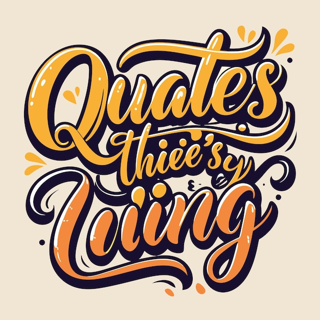 Vector a yellow and orange handdrawn calligraphy illustration featuring the phrase quotquotes that39s the thingquot