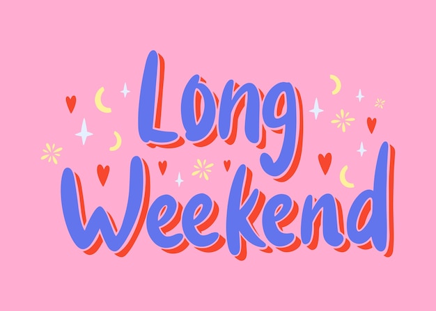 Conception de lettrage de long week-end dessiné à la main