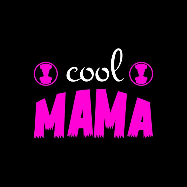 Conception De T-shirt De Lettrage De Maman Cool Vecteur Premium