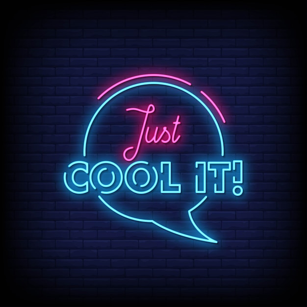 Just Cool It Neon Signs Style Texte