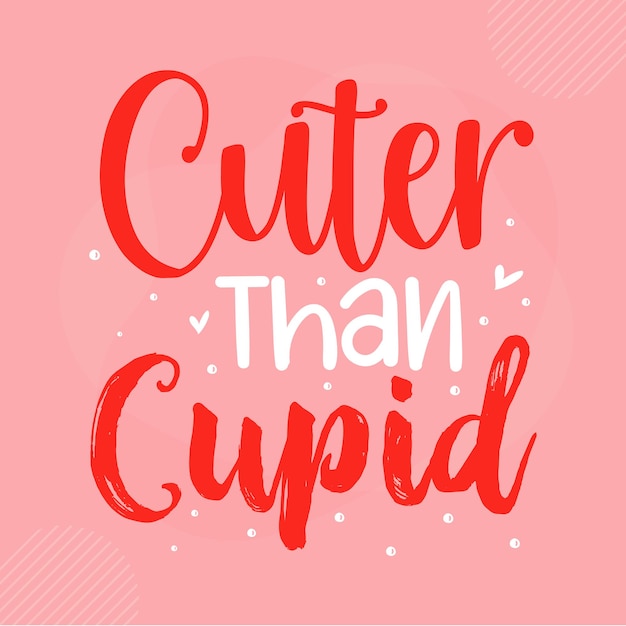 Plus mignon que Cupidon lettrage Valentine Premium Vector Design