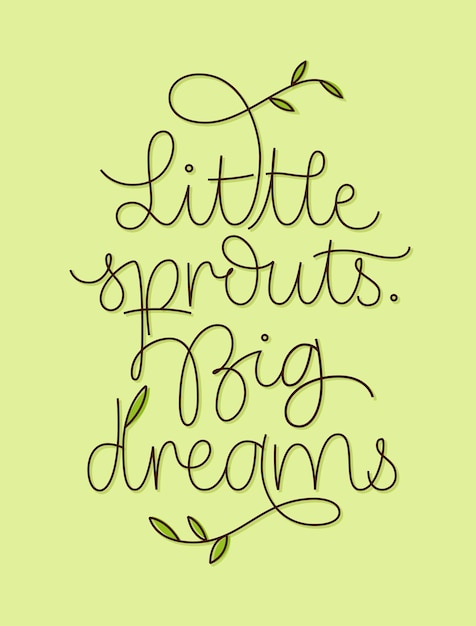 Texte de Little Sprout Big Dreams avec des lettres calligraphiques avec des feuilles sur fond vert pâle