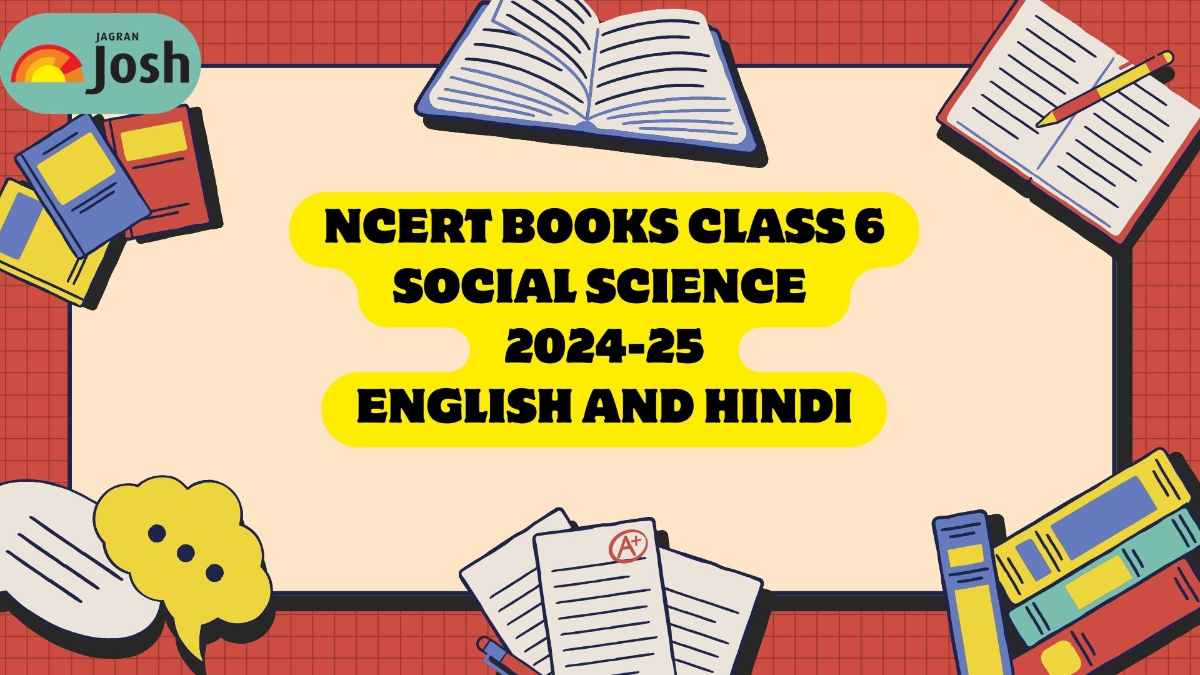 NCERT Books For Class 6 Social Science (History, Geography, Civics) 2024-25: Download PDF in English And Hindi