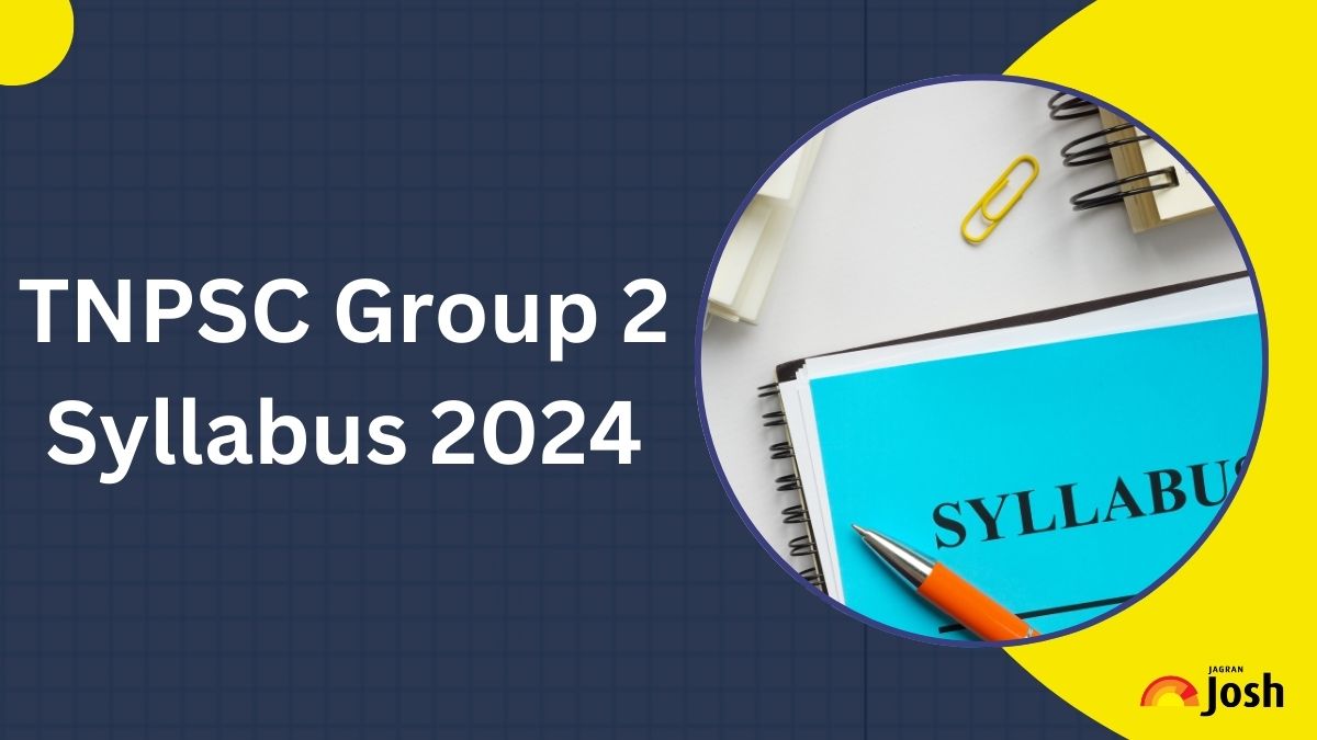 TNPSC Group 2 Syllabus 2024: Download Syllabus PDF, Check Revised Exam Pattern