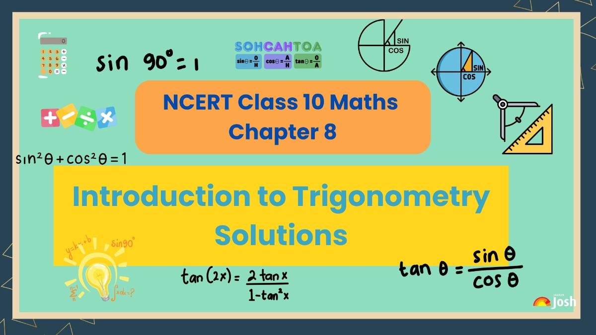 NCERT Solutions for Class 10 Maths Chapter 8 Introduction to Trigonometry: Download Free PDF 