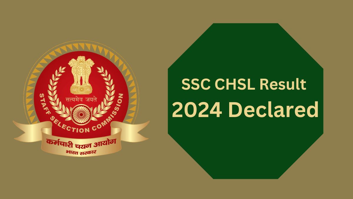 SSC CHSL Result 2024 Declared @ssc.gov.in: सीएचएसएल परीक्षा का रिजल्ट जारी, PDF यहाँ से करें Download      