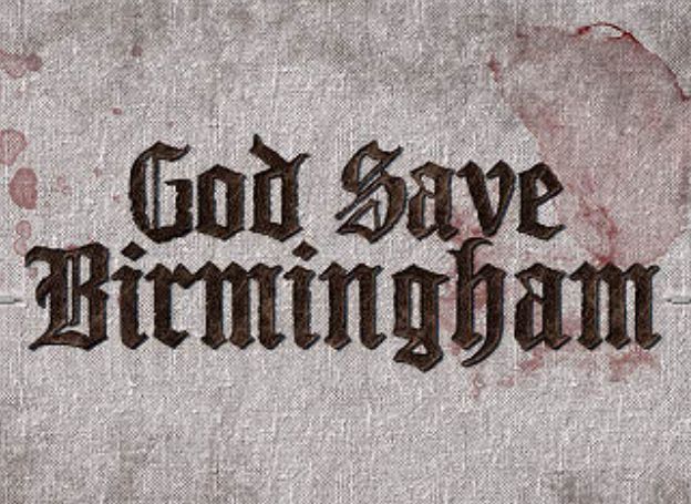 ‘갓 세이브 버밍엄(God Save Birmingham)’ 소개