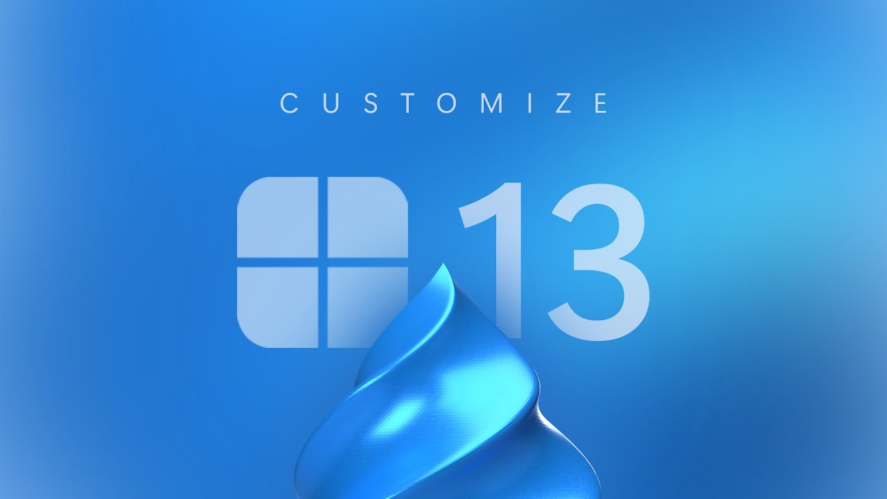 Windows 13 - Let's Customize - YouTube