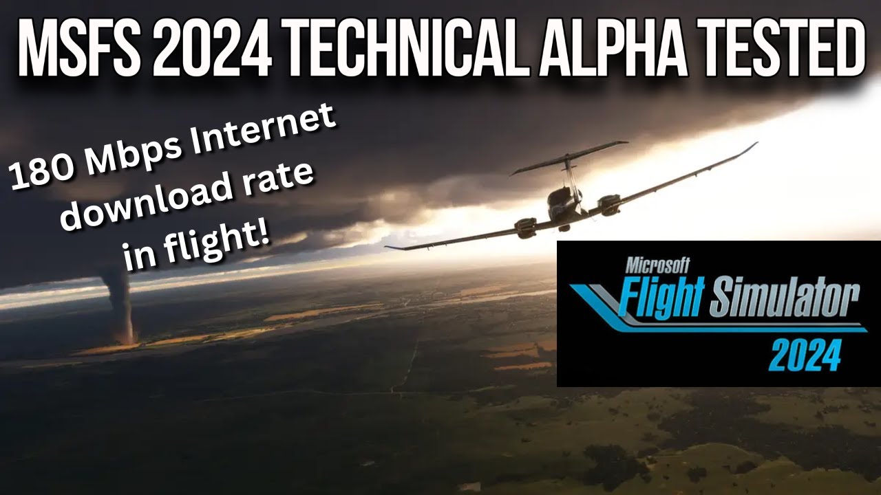 MSFS 2024 Technical Alpha | Performance and Internet Bandwidth Tested! - YouTube