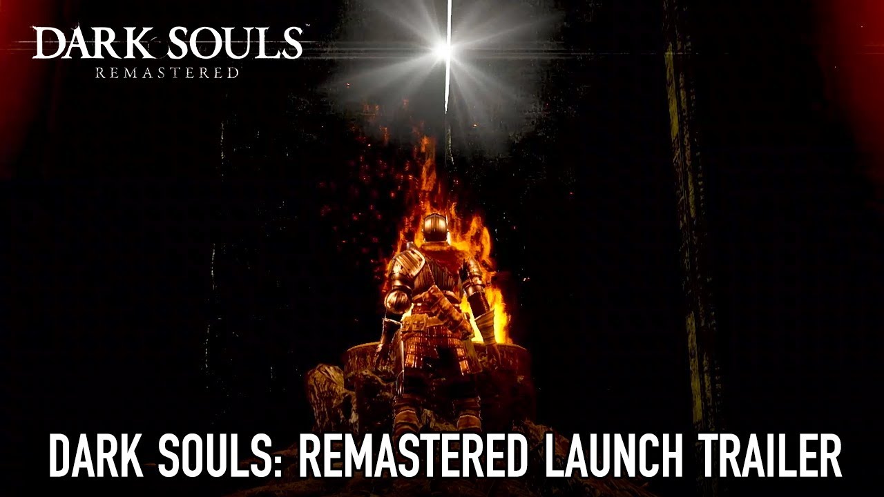 DARK SOULS: REMASTERED Launch Trailer - YouTube