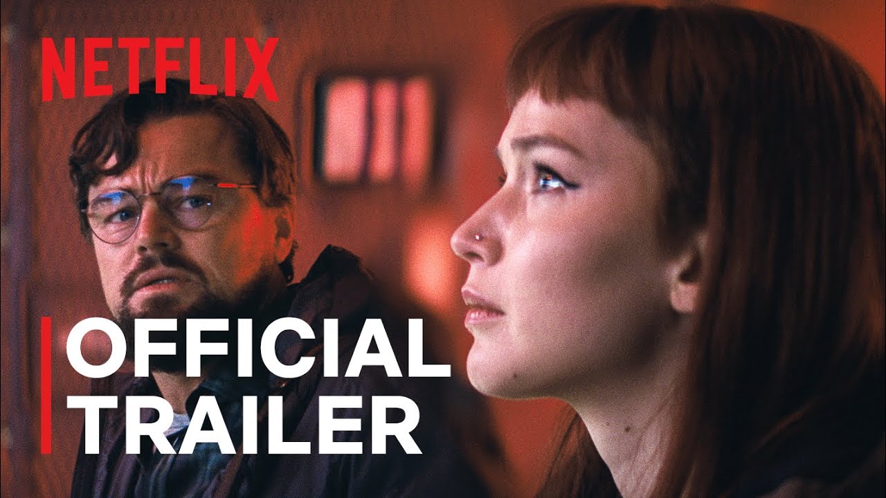 DON'T LOOK UP | Leonardo DiCaprio, Jennifer Lawrence | Official Trailer | Netflix - YouTube