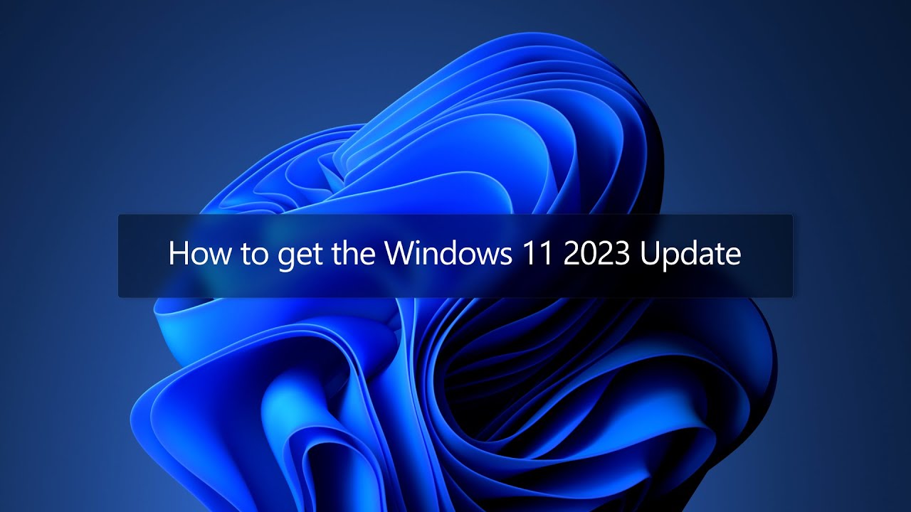 How to get the Windows 11 2023 Update - YouTube