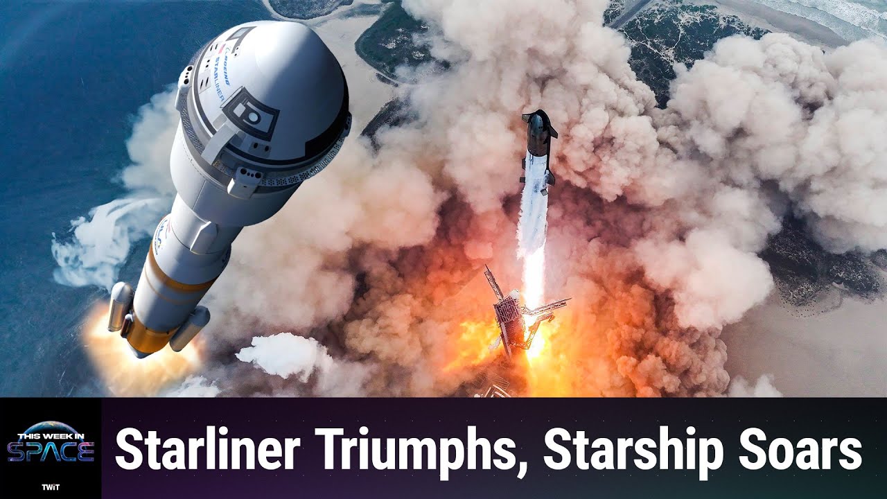 Starliners & Starships - Boeing's Redemption, SpaceX's Ambition - YouTube