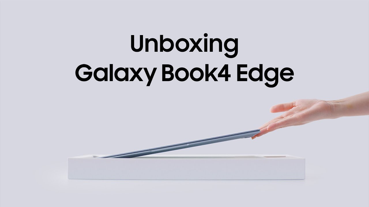 Galaxy Book4 Edge: Official Unboxing | Samsung - YouTube