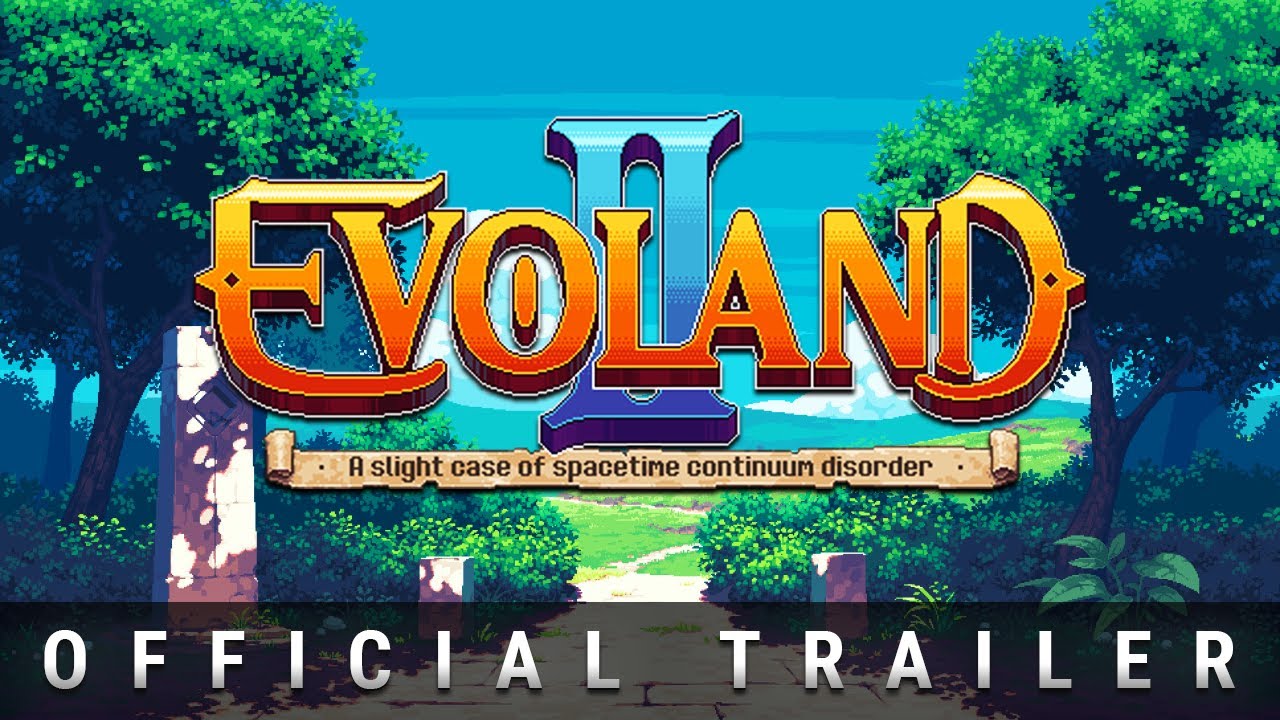 Evoland 2 Official Trailer - YouTube
