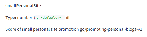 The image displays a section from a technical documentation page. It includes the following elements and text: smallPersonalSite Type: number(), default: nil Score of small personal site promotion go/promoting-personal-blogs-v1