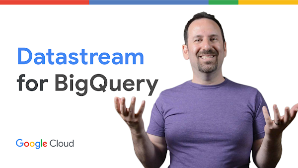 Datastream for BigQuery の概要